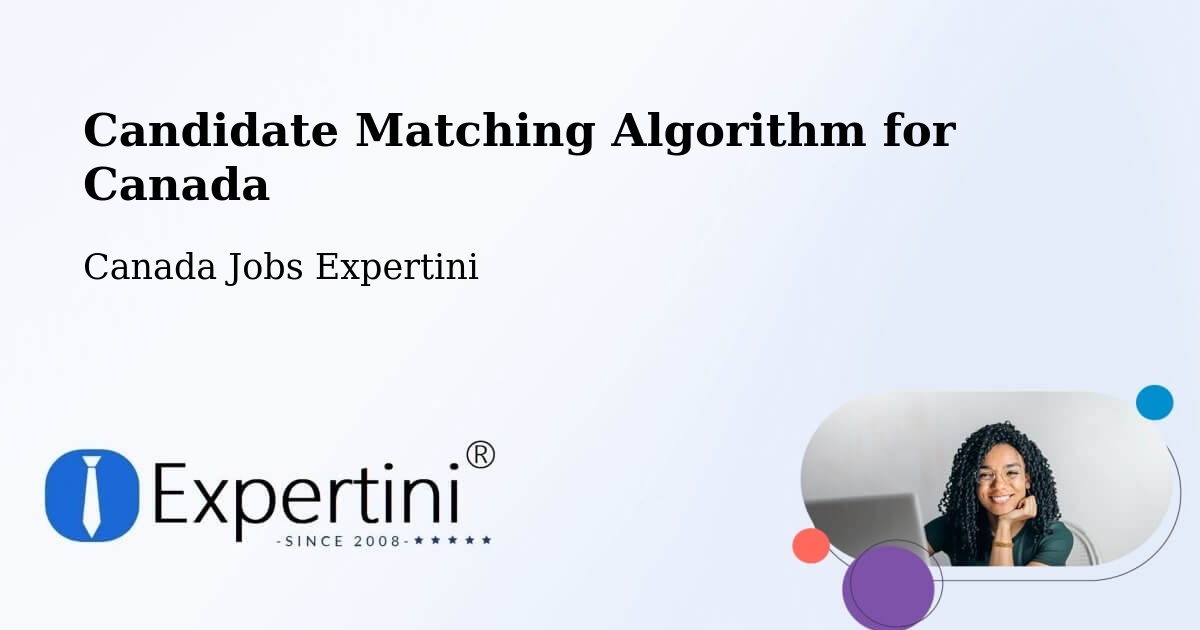 Candidate Matching Algorithm Overview – Cold Lake - Canada Jobs Expertini